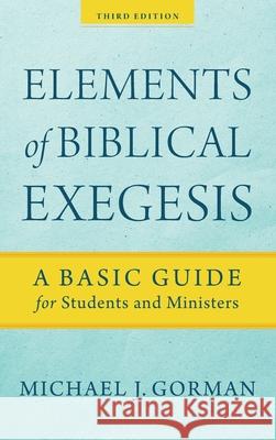Elements of Biblical Exegesis Gorman, Michael J. 9781540963536 Baker Academic - książka