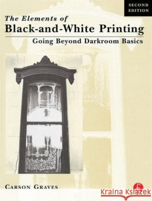Elements of Black and White Printing Carson Graves Graves 9780240803128 Focal Press - książka