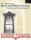 Elements of Black and White Printing Carson Graves Graves 9780240803128 Focal Press