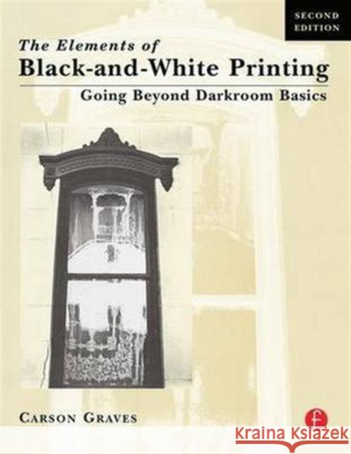 Elements of Black and White Printing Carson Graves 9781138143692 Focal Press - książka