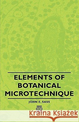 Elements of Botanical Microtechnique Sass, John E. 9781406700367 Bente Press - książka