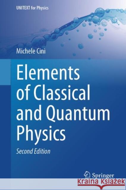 Elements of Classical and Quantum Physics Michele Cini 9783031654404 Springer - książka