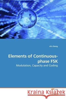 Elements of Continuous-phase FSK : Modulation, Capacity and Coding Cheng Shi 9783639236385 VDM Verlag Dr. Müller - książka