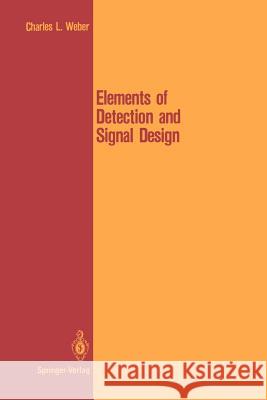 Elements of Detection and Signal Design Charles L. Weber 9781461291503 Springer - książka