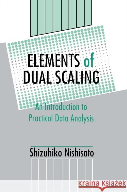Elements of Dual Scaling: An Introduction to Practical Data Analysis Shizuhiko Nishisato 9781138876323 Psychology Press - książka