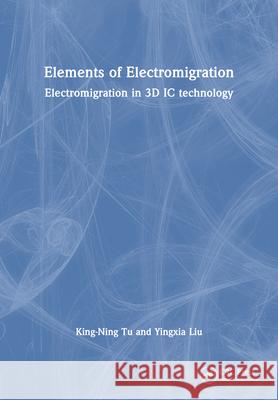 Elements of Electromigration Yingxia (City University of Hong Kong) Liu 9781032470283 Taylor & Francis Ltd - książka