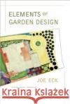 Elements of Garden Design Joe Eck 9780865477100 North Point Press