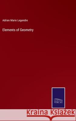 Elements of Geometry Adrien Marie Legendre 9783752521313 Salzwasser-Verlag Gmbh - książka