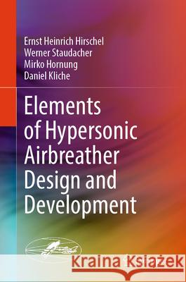 Elements of Hypersonic Airbreather Design and Development Ernst Heinrich Hirschel Werner Staudacher Mirko Hornung 9783031942181 Springer - książka