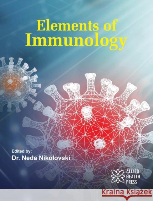 Elements of Immunology Neda Nikolovski 9781779562159 Allied Health Press - książka