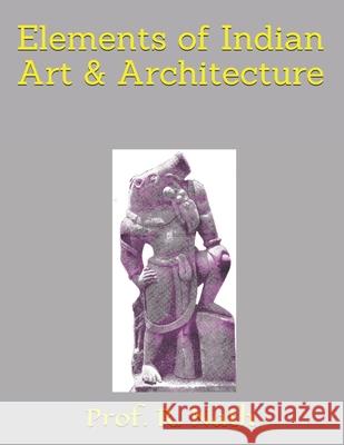 Elements of Indian Art & Architecture R. Nath 9781983032936 Independently Published - książka