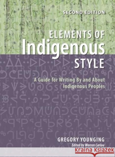 Elements of Indigenous Style: A Guide for Writing by and about Indigenous Peoples Gregory Younging Warren Cariou 9781550599459 Brush Education - książka