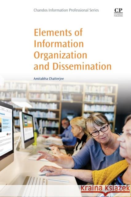 Elements of Information Organization and Dissemination Chatterjee, Amitabha 9780081020258  - książka