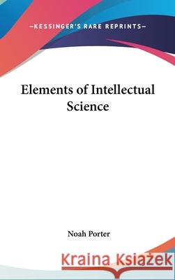 Elements of Intellectual Science Porter, Noah 9780548002292  - książka