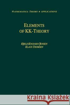 Elements of Kk-Theory Kjeld Knudsen Jensen Klaus Thomsen Kjeld Knudse 9781461267652 Springer - książka