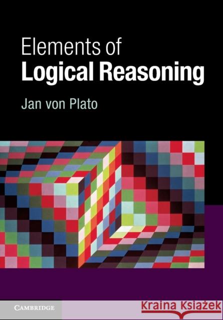 Elements of Logical Reasoning Jan von Plato 9781107610774  - książka