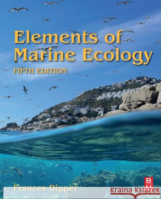 Elements of Marine Ecology Frances Dipper 9780081028261 Butterworth-Heinemann - książka