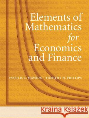 Elements of Mathematics for Economics and Finance Vassili Mavron Tim Phillips Timothy N. Phillips 9781846285608 Springer - książka