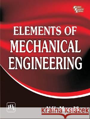 Elements of Mechanical Engineering V. K. Manglik   9788120346291 PHI Learning - książka