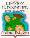 Elements of ML Programming, Ml97 Edition Ullman, Jeffrey 9780137903870 Prentice Hall