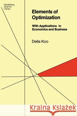 Elements of Optimization: With Applications in Economics and Business Koo, Delia 9780387902630 Springer - książka