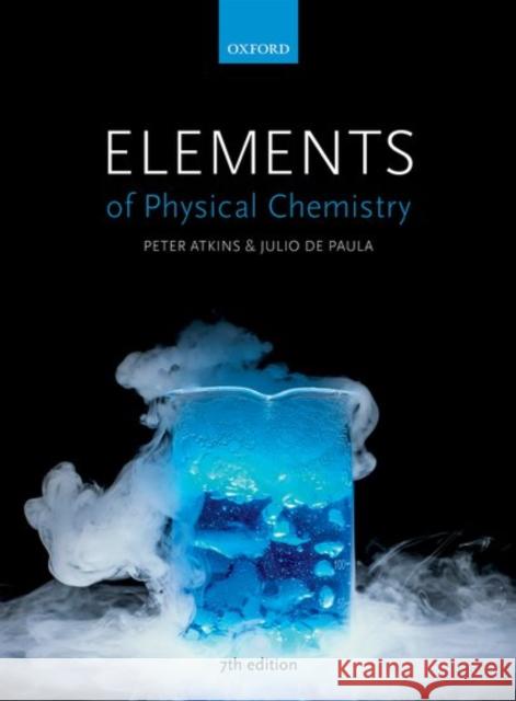 Elements of Physical Chemistry Peter Atkins Julio De Paula  9780198727873 Oxford University Press - książka