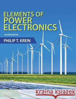 Elements of Power Electronics Philip Krein 9780199388417 Oxford University Press, USA - książka