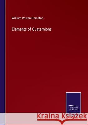 Elements of Quaternions William Rowan Hamilton 9783752578720 Salzwasser-Verlag - książka