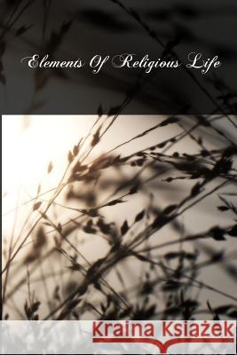 Elements Of Religious Life Humphrey S. J., Father 9781479269945 Createspace - książka