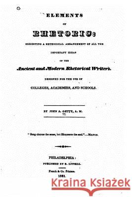 Elements of rhetoric Getty, John A. 9781533095954 Createspace Independent Publishing Platform - książka