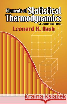 Elements of Statistical Thermodynamics: Second Edition Nash, Leonard Kollender 9780486449784 Dover Publications - książka