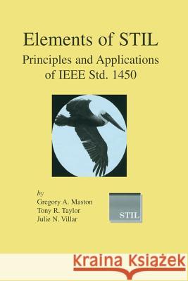 Elements of Stil: Principles and Applications of IEEE Std. 1450 Maston, Gregory A. 9781461350897 Springer - książka