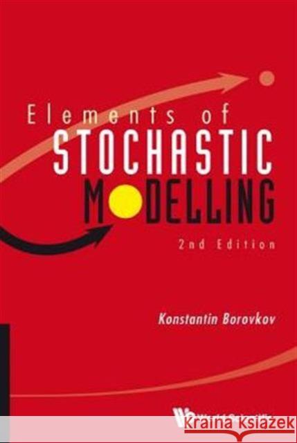 Elements of Stochastic Modelling (2nd Edition) Borovkov, Konstantin 9789814571159 World Scientific Publishing Company - książka
