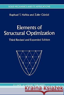 Elements of Structural Optimization Raphael T. Haftka R. T. Haftka Zafer Gurdal 9780792315049 Springer - książka