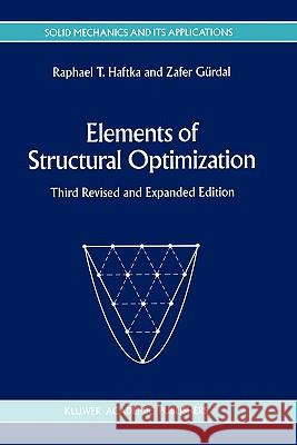 Elements of Structural Optimization Raphael T. Haftka Zafer Gurdal R. T. Haftka 9780792315056 Springer - książka