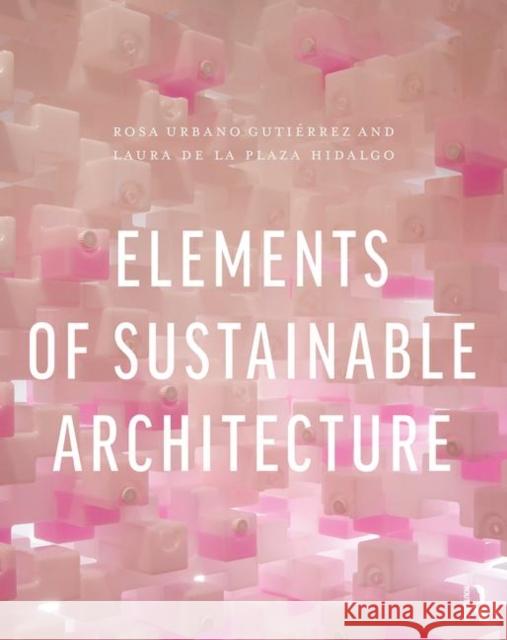 Elements of Sustainable Architecture Rosa Urban Laura d 9780815367826 Routledge - książka