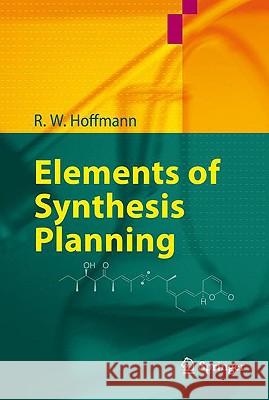 Elements of Synthesis Planning R. W. Hoffmann 9783540792192 Springer - książka