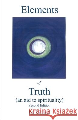 Elements of Truth (An Aid to Spirituality) Grace 9781649134257 Dorrance Publishing Co. - książka