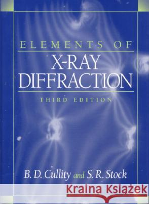 Elements of X-Ray Diffraction B. D. Cullity S. R. Stock Berrard D. Cullity 9780201610918 Prentice Hall - książka