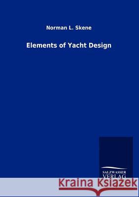 Elements of Yacht Design Norman L. Skene 9783846017890 Salzwasser-Verlag Gmbh - książka