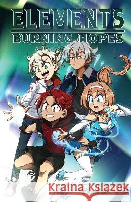 Elements Volume 3 Burning Hopes William T. Richards 9781777473440 William Richards - książka