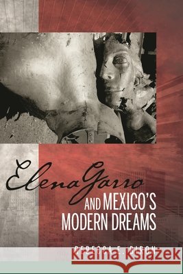 Elena Garro and Mexico's Modern Dreams Rebecca E. Biron 9781611485882 Bucknell University Press - książka