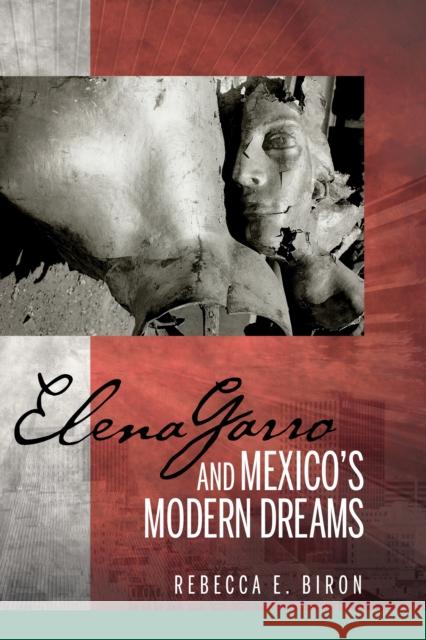 Elena Garro and Mexico's Modern Dreams Rebecca E. Biron 9781611485882 Bucknell University Press - książka
