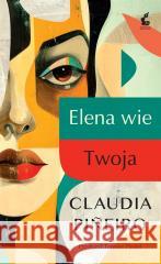 Elena wie/Twoja Claudia Pineiro 9788382308266 Sonia Draga - książka