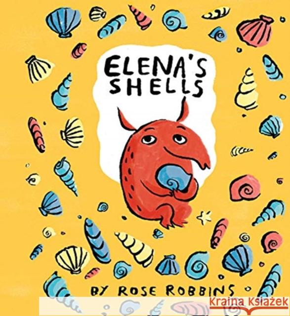 Elena's Shells Rose Robbins 9781760360573 Starfish Bay Publishing Pty Ltd - książka