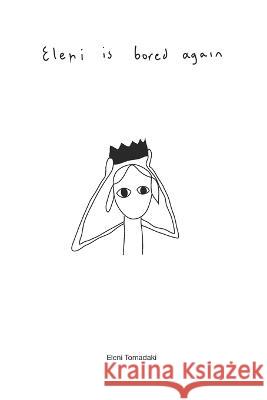 Eleni is bored again Eleni Tomadaki 9798366035477 Independently Published - książka