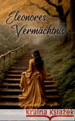 Eleonores Verm?chtnis Petra Eggert-Cordes 9783819267147 Bod - Books on Demand - książka