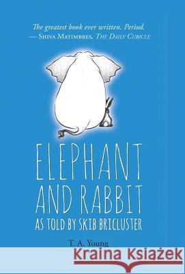 Elephant and Rabbit As Told By Skib Bricluster T a Young, Theodore Gallmeyer 9780998276809 138 in Progress Publishing - książka