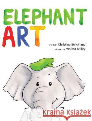 Elephant Art Christina Strickland Melissa Bailey  9780578444659 Christina Guariglia Strickland - książka