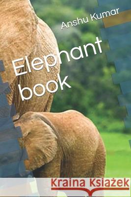 Elephant book Anshu Kumar 9798416748302 Independently Published - książka